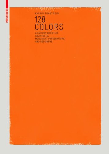 книга 128 Colors: A Sample Book for Architects, Conservators and Designers, автор: Katrin Trautwein